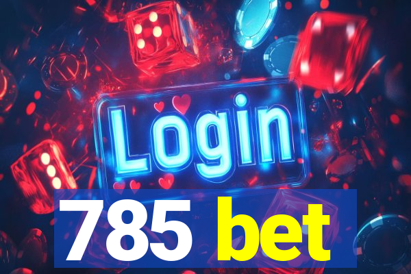 785 bet